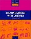 Creating Stories With Children (Rbt)
