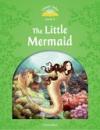 Classic Tales 2Nd Ed: The Little Mermaid (3)