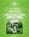 Classic Tales 2Nd Ed: The Little Mermaid (3) Activity Book