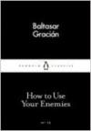 How To Use Your Enemies ( Plbc)