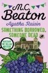 Agatha Raisin (24):Something Borrowed, Someone Dead