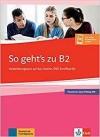 So Geht's Zu B2 Übungsbuch /Passend Zur Neuen Prüfung 2