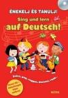 Énekelj és Tanulj! Sing Und Learn Auf Deutsch! +Cd