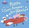 Peppa Pig : Peppa Goes Around The World