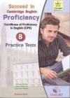 Succeed In Cambridge Proficiency - 8 Practice Tests + Key