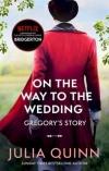 Bridgertons: On The Way To The Wedding (Bridgertons Book 8)