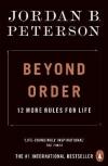 Beyond Order (12 More Rules For Life)