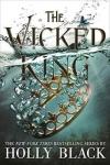 The Wicked King (The Folk of The Air Series 2.)