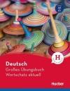 Deutsch Übungsbuch Wortschatz Aktuell A2-C1