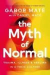 The Myth of Normal: Trauma,Illness & Healing In A Toxic Cult