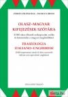 Olasz-Magyar Kifejezések Szótára: Fraseologia Italiano-Ungh.