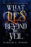 What Lies Beyond The Veil (Of Flesh & Bone Series Book 1)