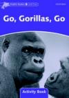 Go, Gorillas, Go Activiy Book (Dolphin - 4)