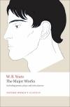 The Major Works - W. B. Yeats (Owc) *2008