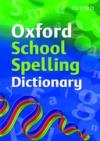 Oxford School Spelling Dictionary
