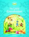Classic Tales 2Nd Ed: The Lazy Grasshopper (1)