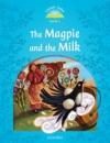 Classic Tales 2Nd Ed: The Magpie and The Milk (1)