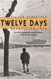 Twelve Day: Revolution 1956 * (Angol)