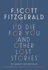 I'd Die For You:And Other Lost Stories PB