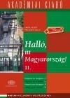 Halló, Itt Magyarország! Ii.Kötet -Letölthető Hanganyaggal