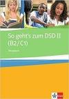 So Geht's Zum Dsd II (B2/C1) Übungsbuch